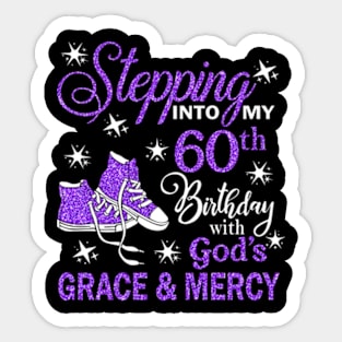 Stepping Into My 60th Birthday With God's Grace & Mercy Bday Sticker